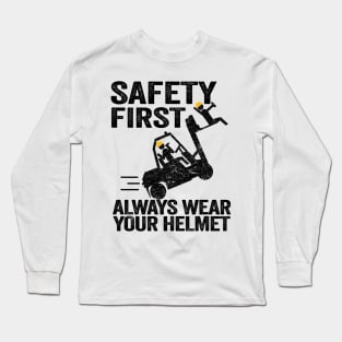 Safety First Funny Forklift Operator Driver Gift Long Sleeve T-Shirt